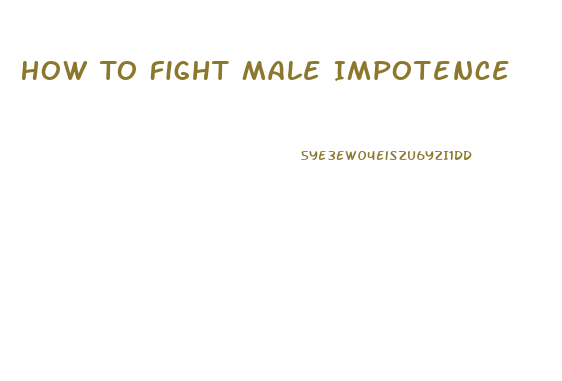 How To Fight Male Impotence