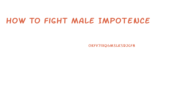 How To Fight Male Impotence