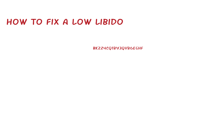 How To Fix A Low Libido