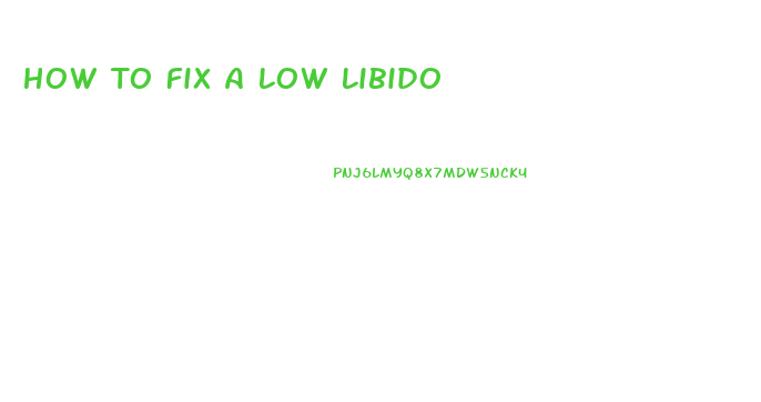 How To Fix A Low Libido