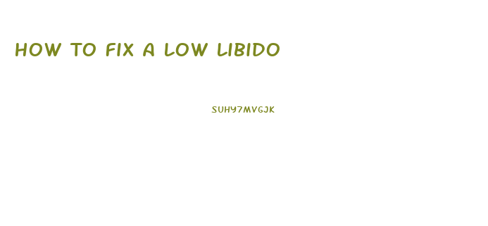 How To Fix A Low Libido