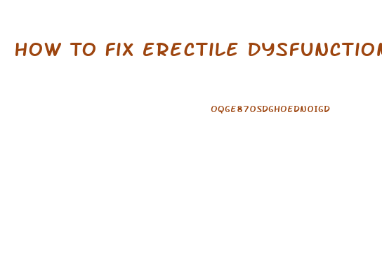 How To Fix Erectile Dysfunction Exercises