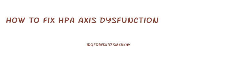 How To Fix Hpa Axis Dysfunction