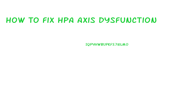 How To Fix Hpa Axis Dysfunction