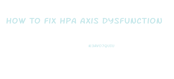 How To Fix Hpa Axis Dysfunction