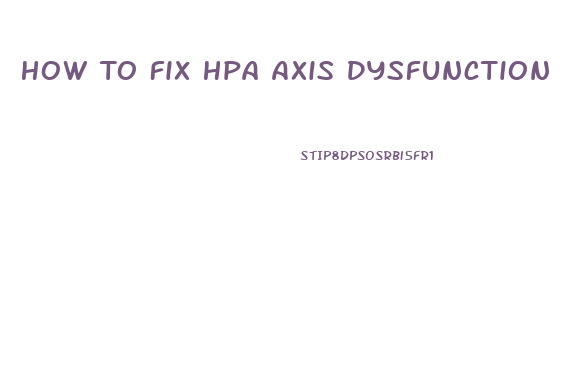 How To Fix Hpa Axis Dysfunction