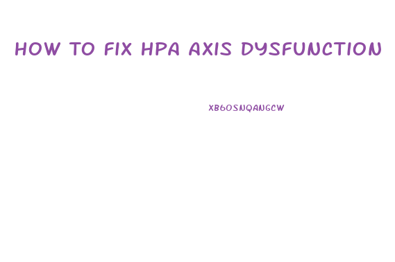 How To Fix Hpa Axis Dysfunction