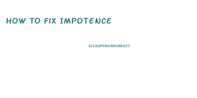 How To Fix Impotence