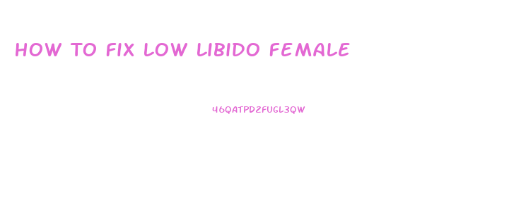 How To Fix Low Libido Female