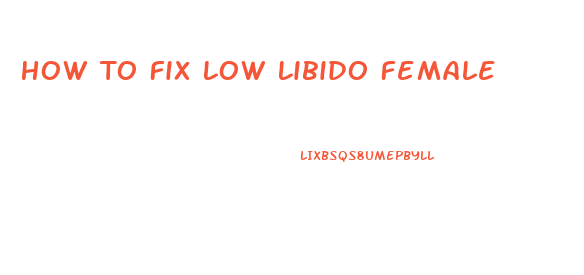 How To Fix Low Libido Female