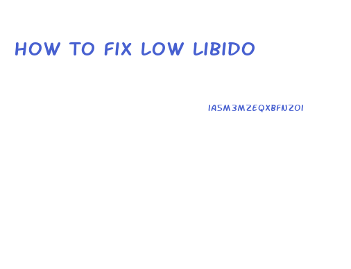 How To Fix Low Libido