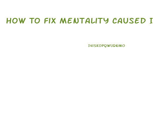 How To Fix Mentality Caused Impotence