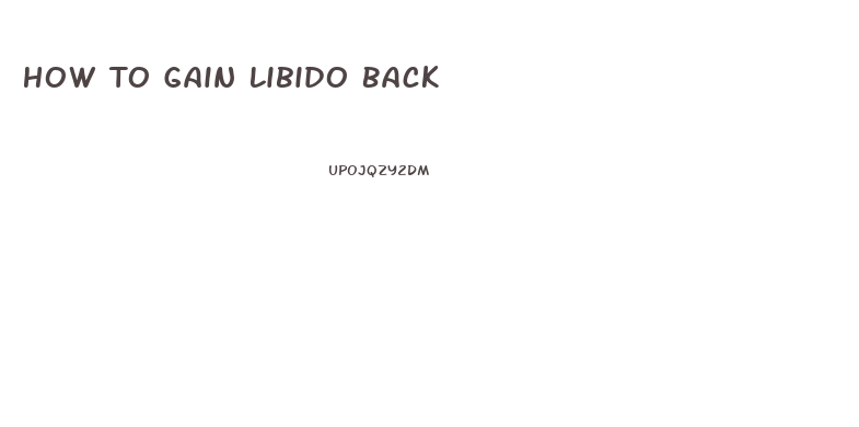 How To Gain Libido Back