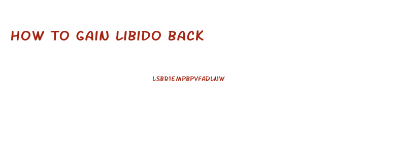 How To Gain Libido Back