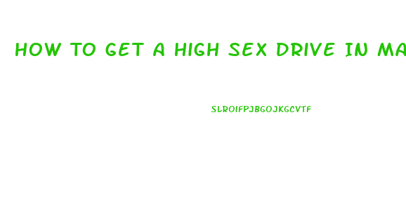 How To Get A High Sex Drive In Males