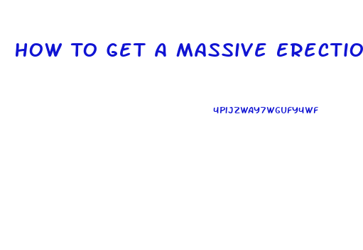 How To Get A Massive Erection Without Pills Or Devicea