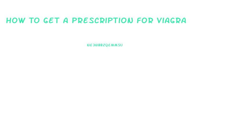 How To Get A Prescription For Viagra