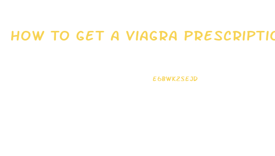 How To Get A Viagra Prescription