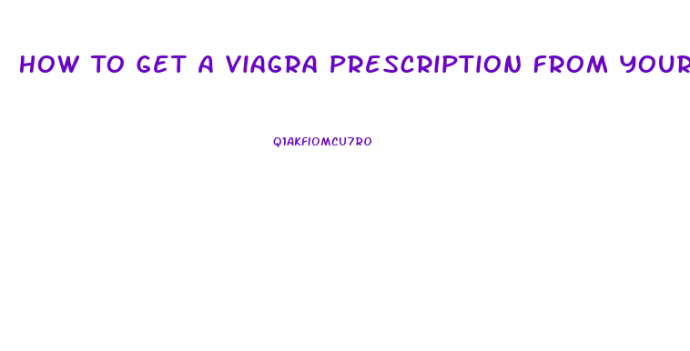 How To Get A Viagra Prescription From Your Doctor