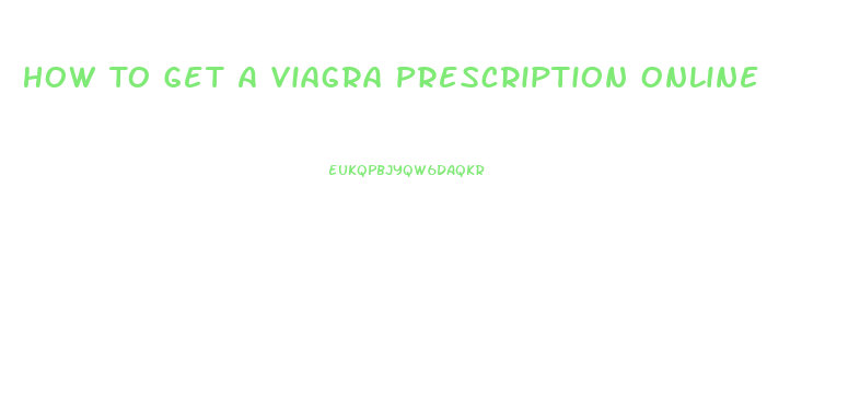 How To Get A Viagra Prescription Online