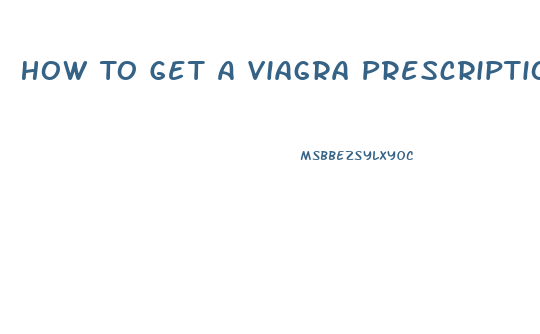 How To Get A Viagra Prescription Online