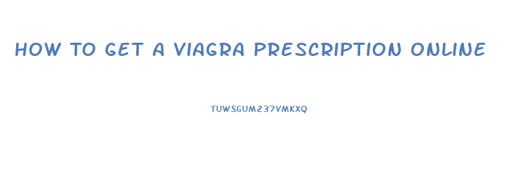 How To Get A Viagra Prescription Online