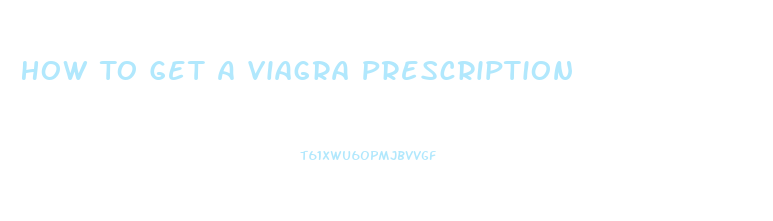 How To Get A Viagra Prescription