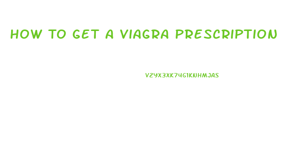 How To Get A Viagra Prescription