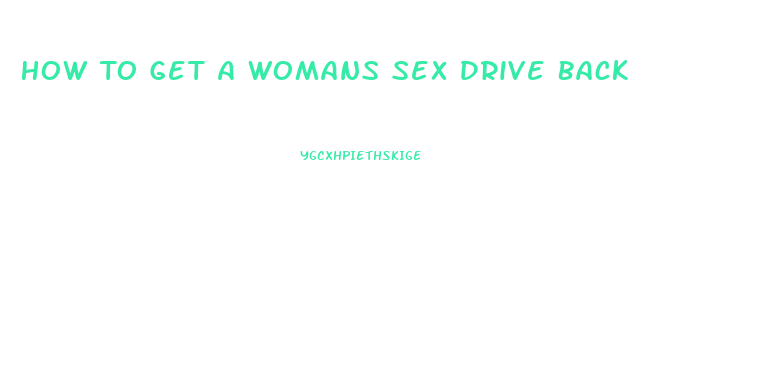 How To Get A Womans Sex Drive Back