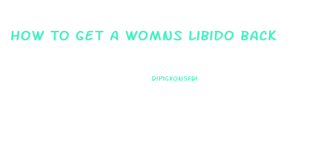 How To Get A Womns Libido Back