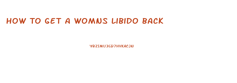 How To Get A Womns Libido Back