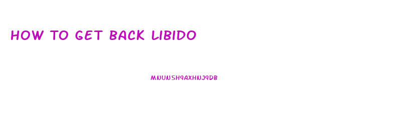 How To Get Back Libido