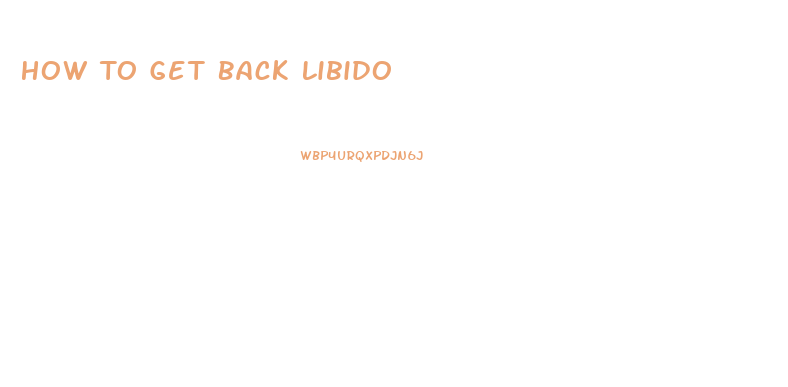 How To Get Back Libido