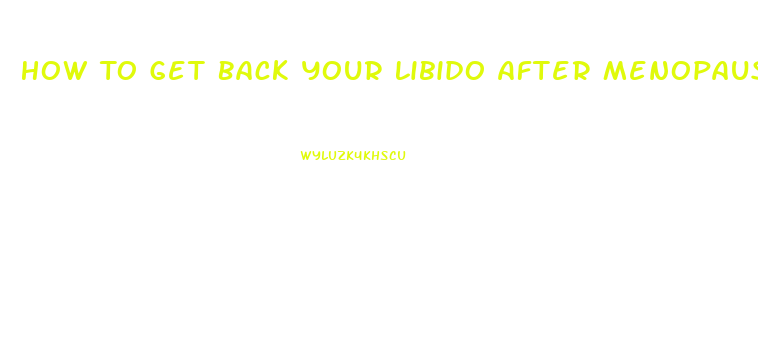 How To Get Back Your Libido After Menopause