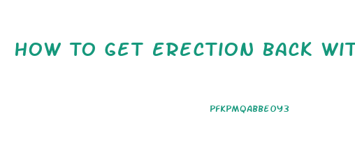 How To Get Erection Back Without Pills