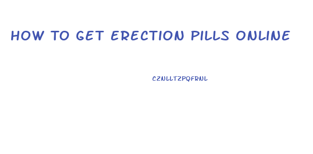 How To Get Erection Pills Online