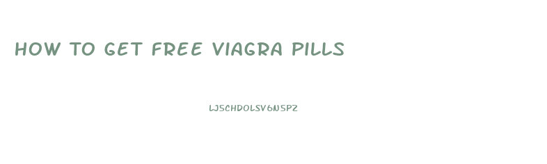 How To Get Free Viagra Pills