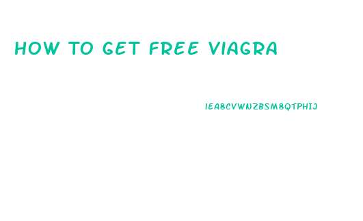 How To Get Free Viagra