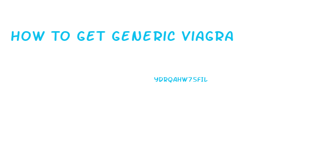 How To Get Generic Viagra