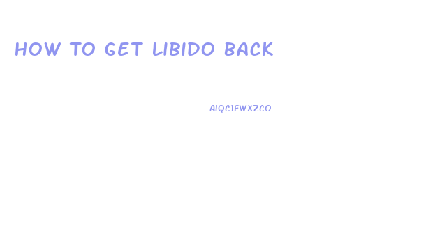 How To Get Libido Back