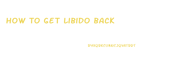 How To Get Libido Back