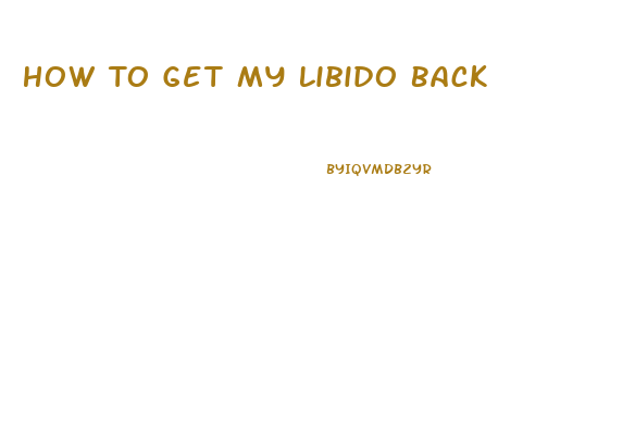 How To Get My Libido Back