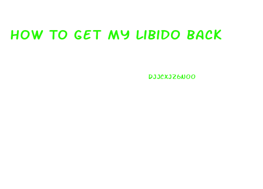 How To Get My Libido Back