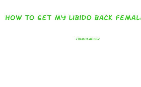 How To Get My Libido Back Female