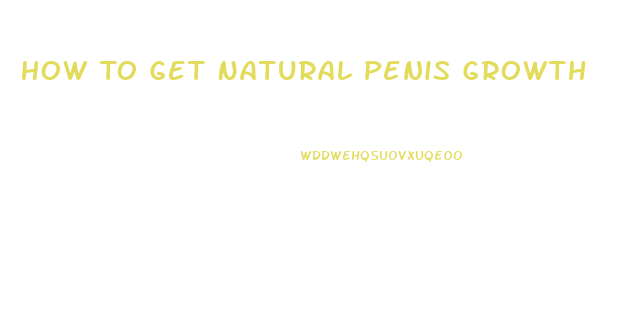How To Get Natural Penis Growth