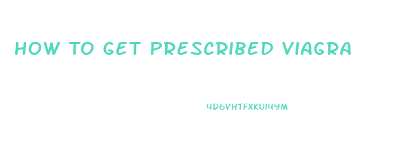 How To Get Prescribed Viagra