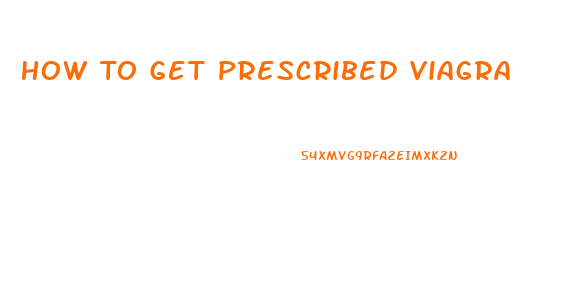 How To Get Prescribed Viagra