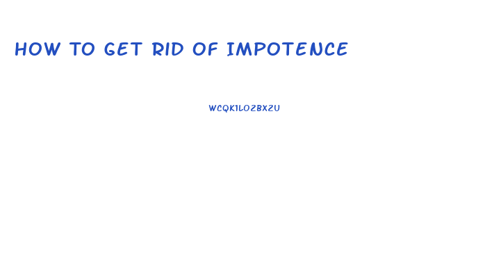 How To Get Rid Of Impotence