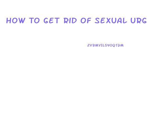 How To Get Rid Of Sexual Urges