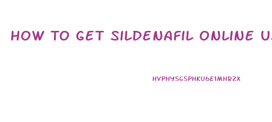 How To Get Sildenafil Online Us